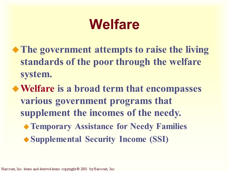 Welfare The government attempts to raise the living standards of the poor through the